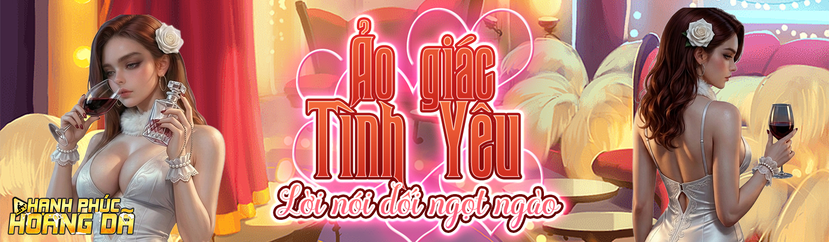 Ảo giác tình yêu - lời nói dối ngọt ngào - Hạnh Phúc Hoang Dã